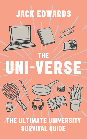 The Ultimate University Survival Guide: The Uni-Verse - Jack Edwards