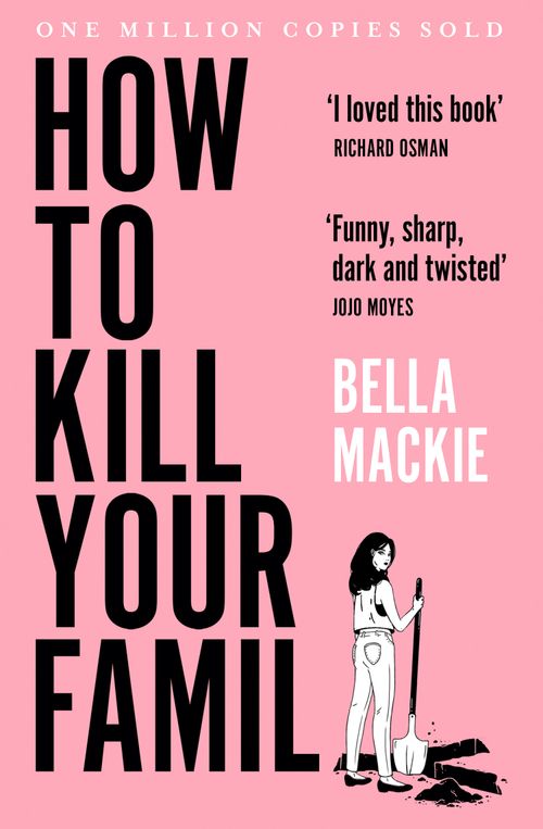 How to Kill Your Family, Crime & Thriller, Paperback, Bella Mackie