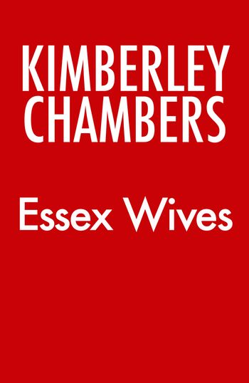 Essex Wives - Kimberley Chambers