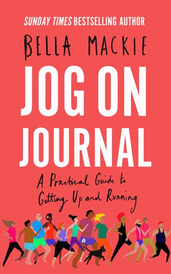 Jog on Journal: A Practical Guide to Getting Up and Running - Bella Mackie
