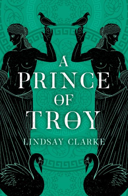 Cover image for The Troy Quartet - A Prince of Troy (The Troy Quartet, Book 1) - Lindsay Clarke