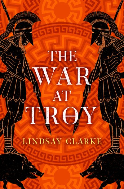 The Troy Quartet - The War at Troy (The Troy Quartet, Book 2) - Lindsay Clarke