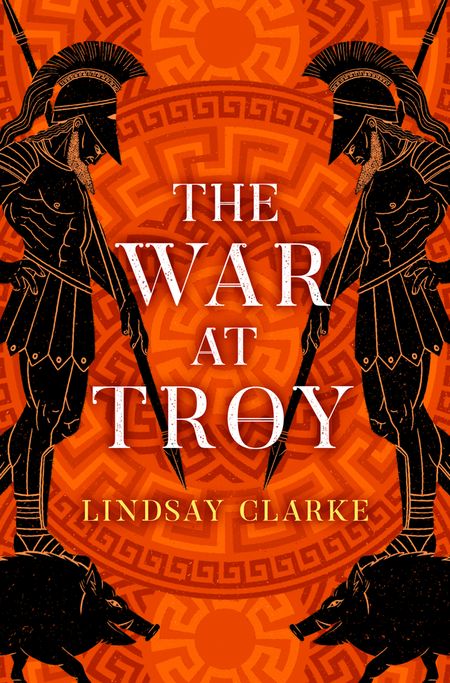 Cover image for The Troy Quartet - The War at Troy (The Troy Quartet, Book 2) - Lindsay Clarke