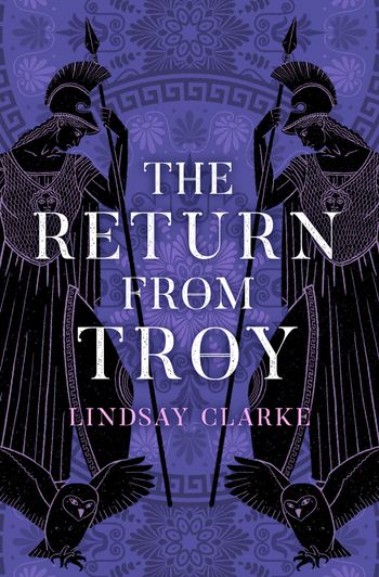 The Troy Quartet - The Return from Troy (The Troy Quartet, Book 4) - Lindsay Clarke