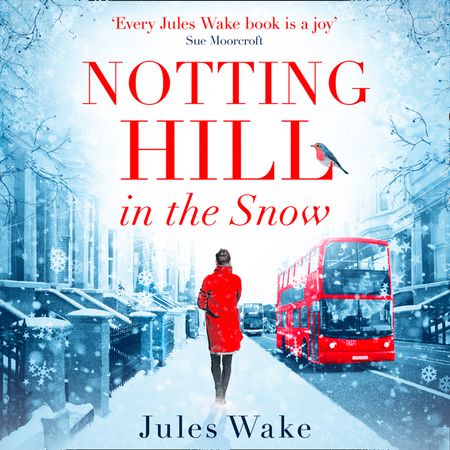 Cover image for Notting Hill in the Snow: Unabridged edition - Jules Wake, Read by Stephanie Beattie