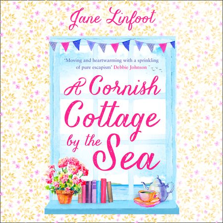 A Cornish Cottage by the Sea: A romantic comedy set in Cornwall - Jane Linfoot, Read by Stephanie Beattie