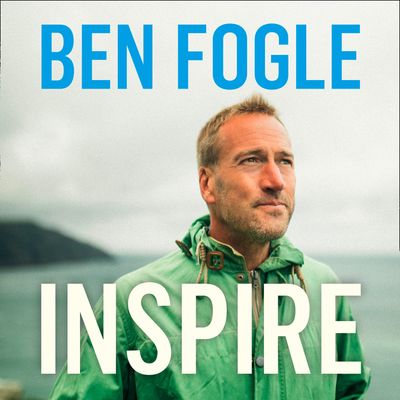  - Ben Fogle, Read by Ben Fogle
