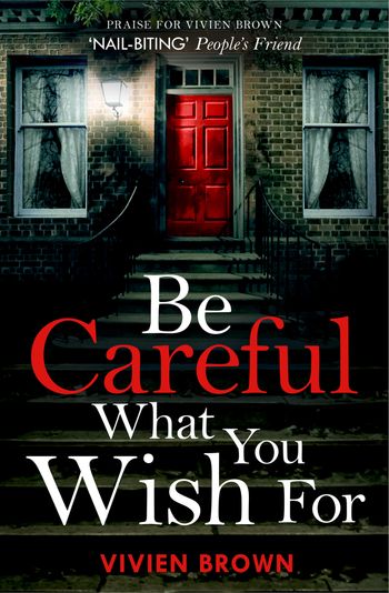 Be Careful What You Wish For - Vivien Brown