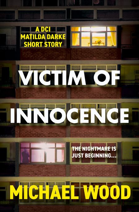 Victim of Innocence: A DCI Matilda Darke short story - Michael Wood