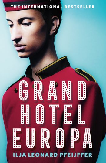 Grand Hotel Europa - Ilja Leonard Pfeijffer, Translated by Michele Hutchison