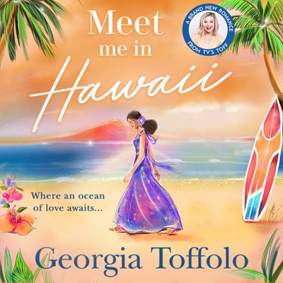 Cover image for Meet me in - Meet Me in Hawaii (Meet me in, Book 2): Unabridged edition - Georgia Toffolo, Read by Georgia Toffolo