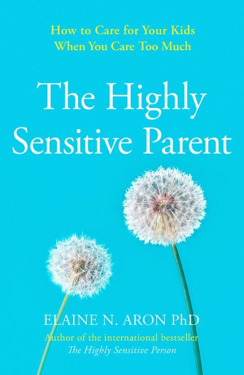 The Highly Sensitive Parent, Self-Improvement & Colouring, Paperback, Elaine N. Aron