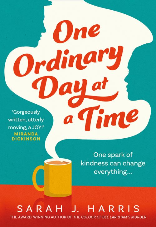 One Ordinary Day at a Time, Contemporary Fiction, Hardback, Sarah J. Harris