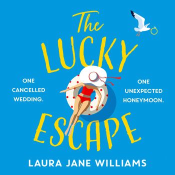 The Lucky Escape: Unabridged edition - Laura Jane Williams, Read by Carrie Hope Fletcher