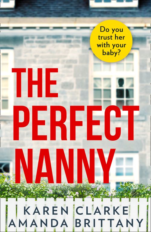 The Perfect Nanny, Fiction, Paperback, Karen Clarke and Amanda Brittany