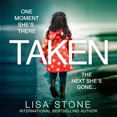 Cover image for Taken: Unabridged edition - Lisa Stone, Read by Bronwen Price