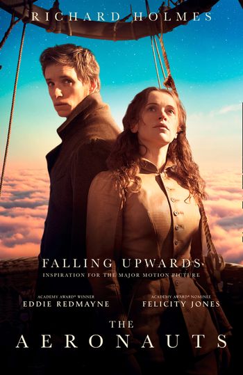Falling Upwards: Inspiration for the Major Motion Picture The Aeronauts - Richard Holmes