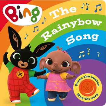 Bing: The Rainybow Song: Singalong Sound Book - HarperCollins Children’s Books