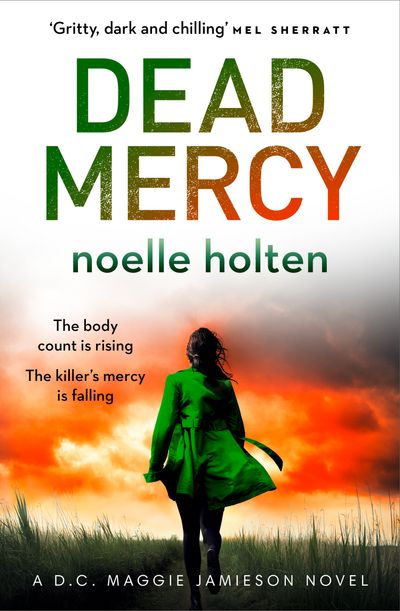 Dead Mercy (Maggie Jamieson thriller, Book 5) - Noelle Holten