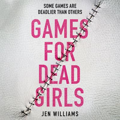 Games for Dead Girls: Unabridged edition - Jen Williams, Read by Mary Woodvine