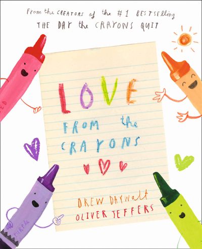 Love from the Crayons - Drew Daywalt, Illustrated by Oliver Jeffers