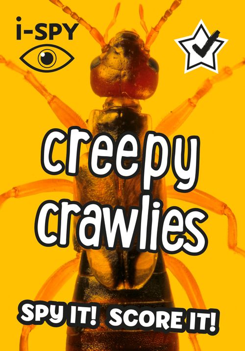 i-SPY Creepy Crawlies, Non-Fiction, Paperback, i-SPY