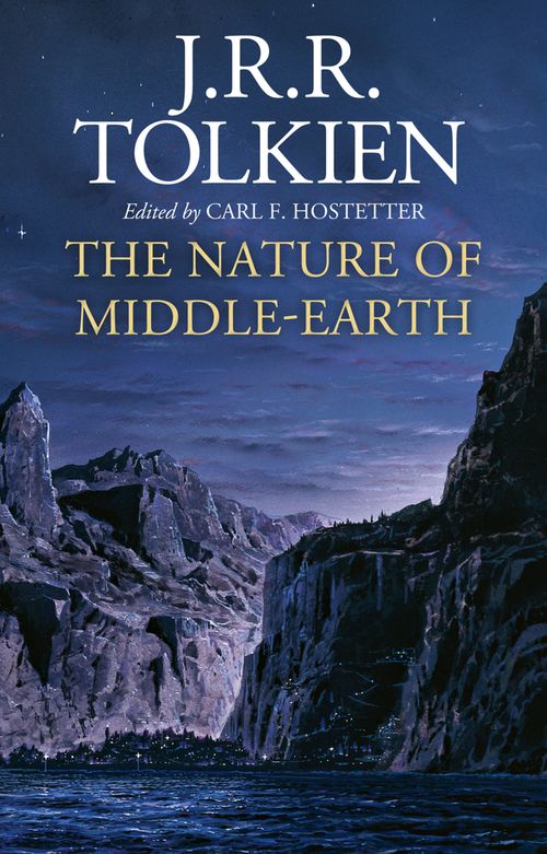 The Nature of Middle-earth, Sci-Fi & Fantasy, Hardback, J. R. R. Tolkien, Edited by Carl F. Hostetter