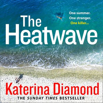 The Heatwave: Unabridged edition - Katerina Diamond, Read by Charlotte Worthing