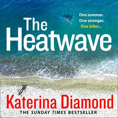 The Heatwave: Unabridged edition - Katerina Diamond, Read by Charlotte Worthing