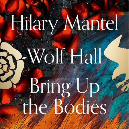  - Hilary Mantel, Read by Dan Stevens, Julian Rhind-Tutt and Anna Bentinck