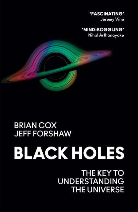Cover image for Black Holes: The Key to Understanding the Universe - Professor Brian Cox and Professor Jeff Forshaw