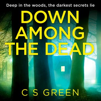 Rose Gifford series - Down Among the Dead: A Rose Gifford Book (Rose Gifford series, Book 3): Unabridged edition - C S Green, Reader to be announced