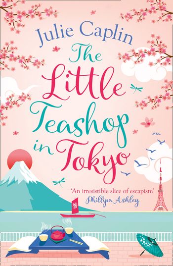 Romantic Escapes - The Little Teashop in Tokyo (Romantic Escapes, Book 6) - Julie Caplin