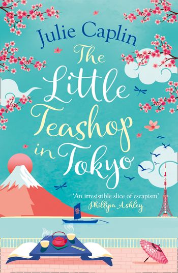 Romantic Escapes - The Little Teashop in Tokyo - Julie Caplin