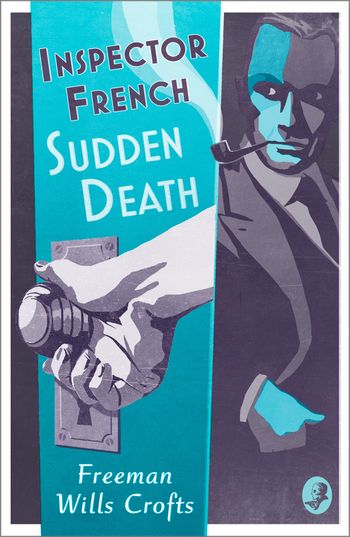 Inspector French - Inspector French: Sudden Death (Inspector French, Book 7) - Freeman Wills Crofts