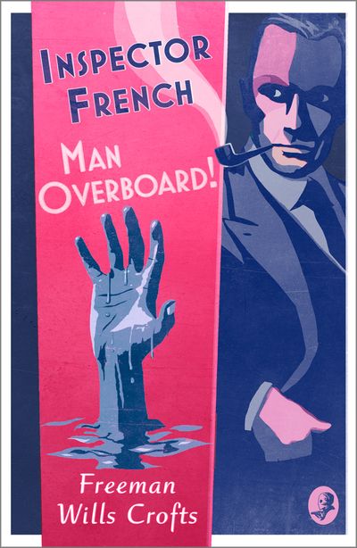 Cover image for Inspector French - Inspector French: Man Overboard! (Inspector French, Book 12) - Freeman Wills Crofts