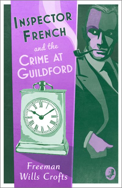 Cover image for Inspector French - Inspector French and the Crime at Guildford (Inspector French, Book 10) - Freeman Wills Crofts