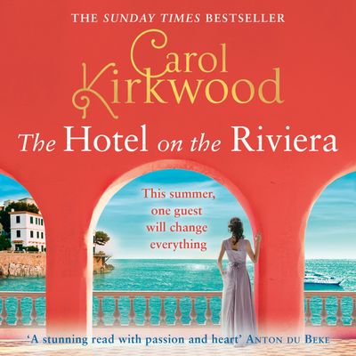Cover image for The Hotel on the Riviera: Unabridged edition - Carol Kirkwood, Read by Kristin Atherton