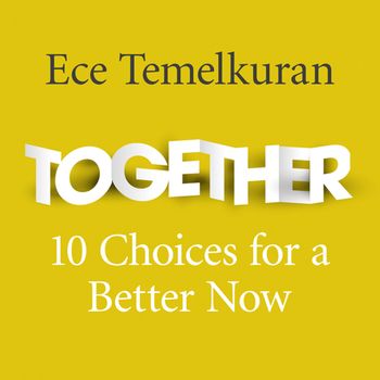 Together: A Manifesto Against the Heartless World: Unabridged edition - Ece Temelkuran, Read by Daphne Alexander