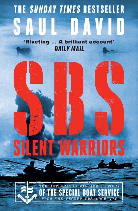 Cover image for SBS – Silent Warriors: The Authorised Wartime History - Saul David