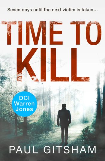 DCI Warren Jones - Time to Kill (DCI Warren Jones, Book 8) - Paul Gitsham