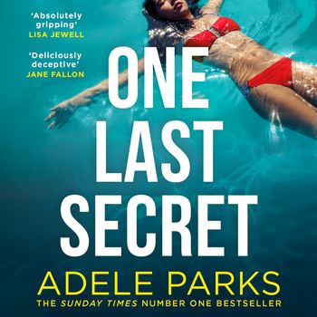 One Last Secret: Unabridged edition - Adele Parks, Read by Kristin Atherton
