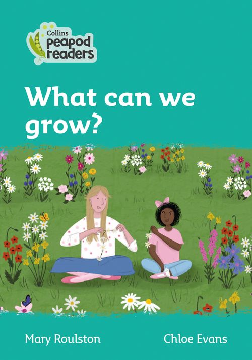 What can we grow?, Non-Fiction, Paperback, Mary Roulston, Illustrated by Chloe Evans