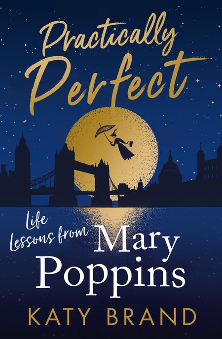 Cover image for Practically Perfect: Life Lessons from Mary Poppins - Katy Brand