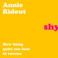 Shy: How Being Quiet Can Lead to Success