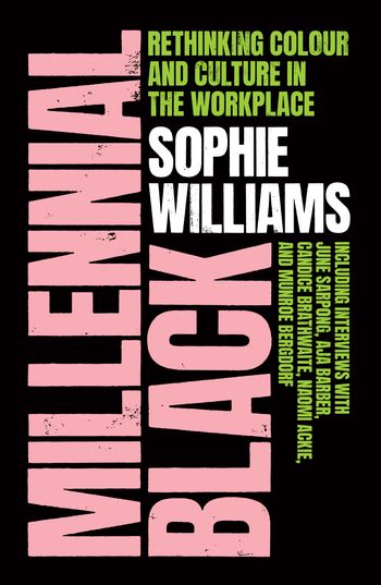Millennial Black: Rethinking colour and culture in the workplace - Sophie Williams