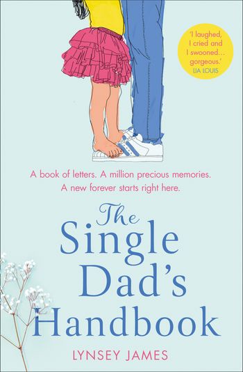 The Single Dad’s Handbook - Lynsey James