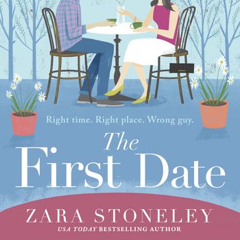 The Zara Stoneley Romantic Comedy Collection - The First Date (The Zara Stoneley Romantic Comedy Collection, Book 6): Unabridged edition - Zara Stoneley, Read by Rose Robinson