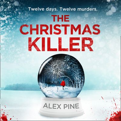 DI James Walker series - The Christmas Killer (DI James Walker series, Book 1): Unabridged edition - Alex Pine, Read by Neet Mohan
