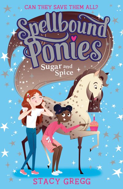 Spellbound Ponies - Sugar and Spice (Spellbound Ponies, Book 2) - Stacy Gregg